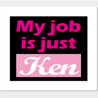 I am Kenough - My Job Is just Ken Posters and Art
